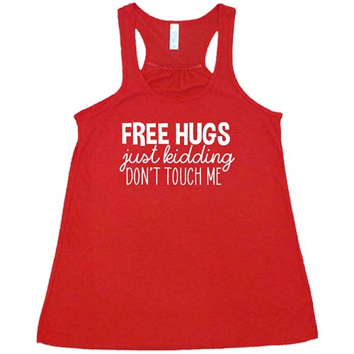 Free Hugs Just Kidding Don't Touch Me Shirt - Image 5