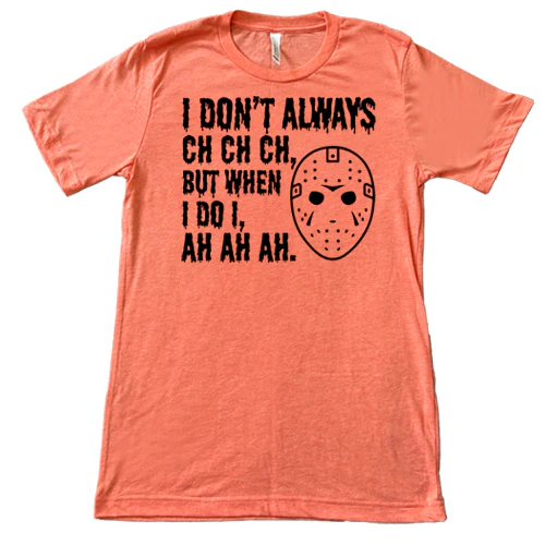 I Don't Always Ch Ch Ch But When I Do I Ah Ah Ah Shirt Unisex - Image 10