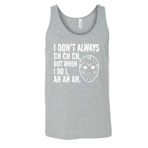I Don't Always Ch Ch Ch But When I Do I Ah Ah Ah Shirt Unisex - Image 6