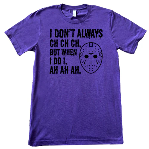 I Don't Always Ch Ch Ch But When I Do I Ah Ah Ah Shirt Unisex - Image 9