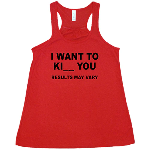 I Want To Ki__ You Results May Vary Shirt - Image 5