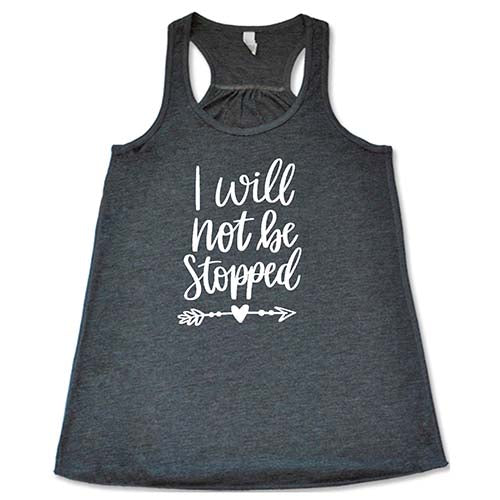 I Will Not Be Stopped Shirt - Image 4