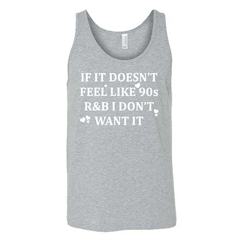 If It Doesn't Feel Like 90s R&B I Don't Want It Shirt Unisex - Image 8