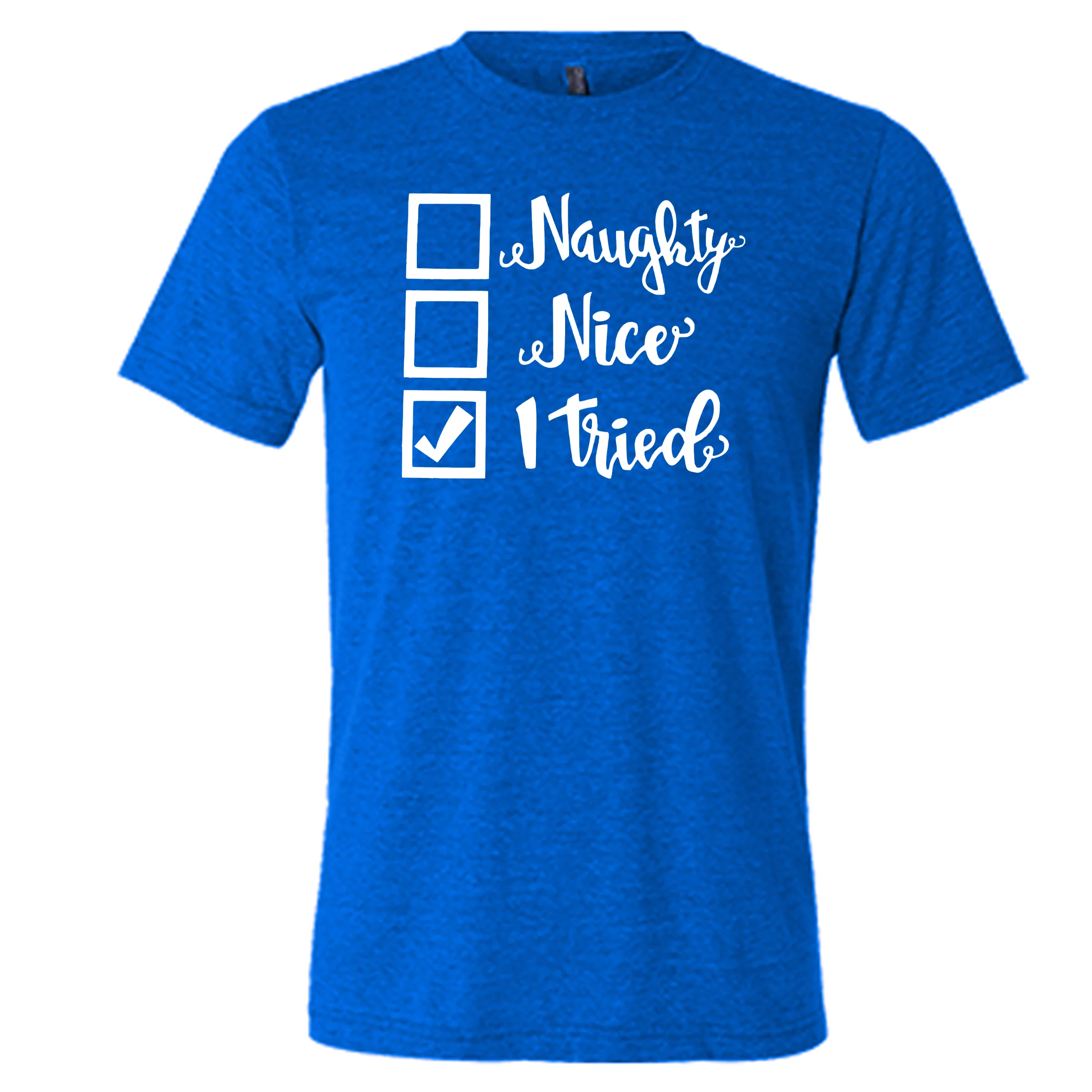 Naughty, Nice, I Tried Christmas Shirt Unisex - Image 3