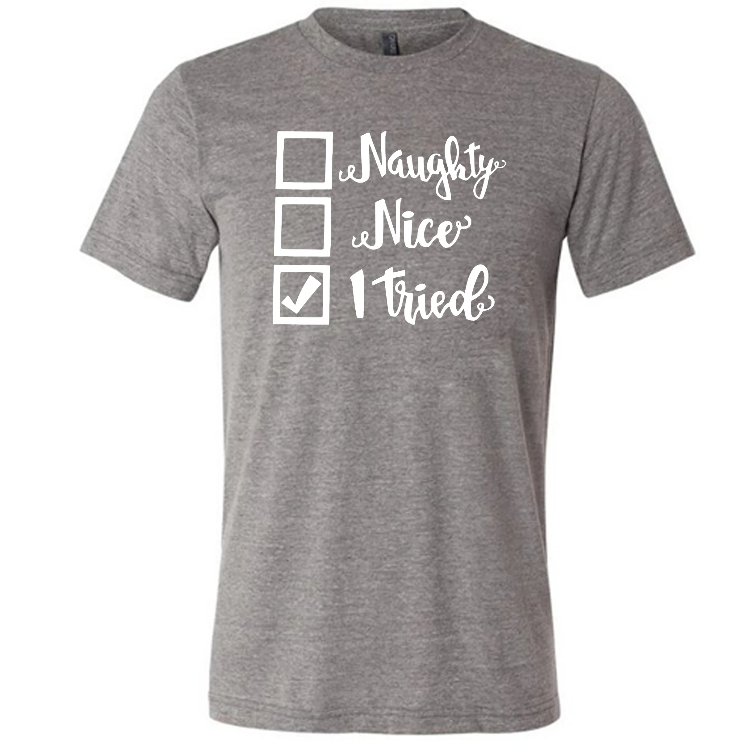 Naughty, Nice, I Tried Christmas Shirt Unisex - Image 7