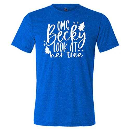 OMG Becky Look At Her Tree Shirt Unisex - Image 3