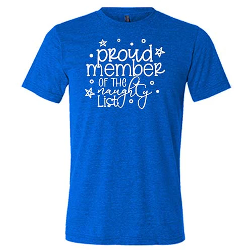 Proud Member Of The Naughty List Shirt Unisex - Image 5
