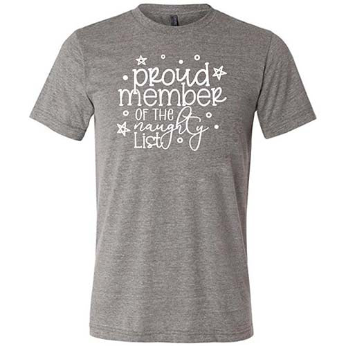 Proud Member Of The Naughty List Shirt Unisex - Image 7