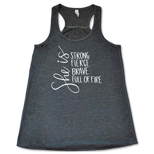 She Is Strong, Fierce, Brave, & Full Of Fire Shirt - Image 5
