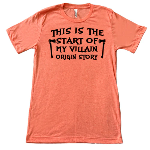This Is The Start Of My Villain Origin Story Shirt Unisex - Image 10